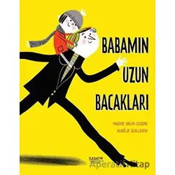 Babamın Uzun Bacakları - Nadine Brun-Cosme - İlksatır Yayınevi