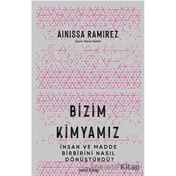 Bizim Kimyamız - Ainissa Ramirez - Babil Kitap
