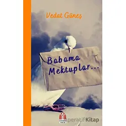 Babama Mektuplar - Vedat Güneş - Yükseliş Yayınları