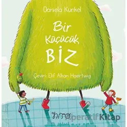 Bir Küçücük Biz - Daniela Kunkel - Nito Kitap