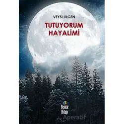 Tutuyorum Hayalimi - Veysi Ülgen - El Yayınları