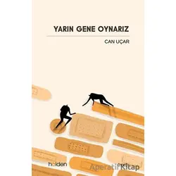 Yarın Gene Oynarız - Can Uçar - Holden Kitap