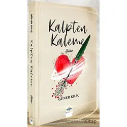 Kalpten Kaleme - Güner Kılıç - Aksa Kitap