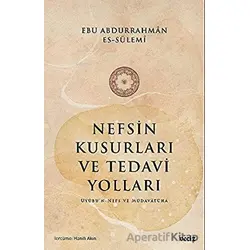 Nefsin Kusurları ve Tedavi Yolları - Ebu Abdurrahman Es-Sülemi - Veciz Yayınları