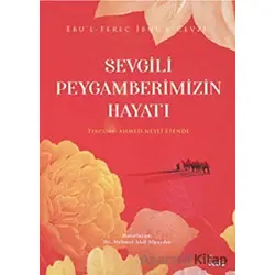 Sevgili Peygamberimizin Hayatı - Ebul-Ferec İbnü’l-Cevzi - Veciz Yayınları