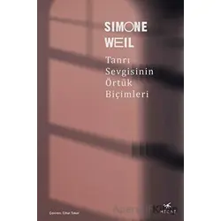 Tanrı Sevgisinin Örtük Biçimleri - Simone Weil - Mecaz Yayınları