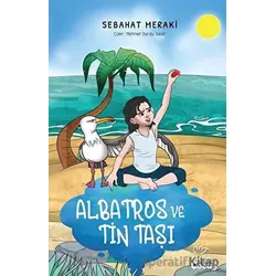 Albatros ve Tin Taşı - Sebahat Meraki - Mecaz Çocuk
