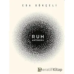 Ruh Antikoru - Eda Gökçeli - Potink Kitap