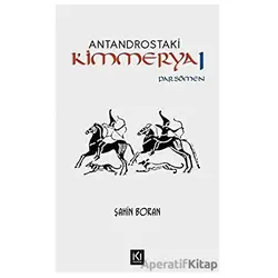 Antandrostaki Kimmerya 1 - Şahin Boran - İki Nokta Kitabevi