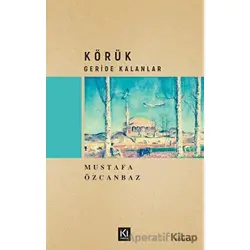 Körük – Geride Kalanlar - Mustafa Özcanbaz - İki Nokta Kitabevi