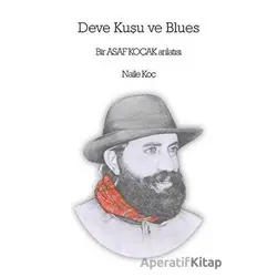 Deve Kuşu ve Blues - Naile Koç - Liman Yayınevi