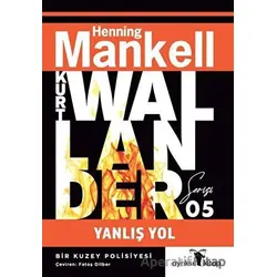 Yanlış Yol - Kurt Wallander Serisi 5 - Henning Mankell - Ayrıksı Kitap