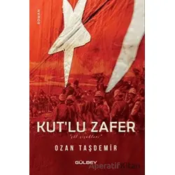 Kutlu Zafer - Çöl Çiçekleri - Ozan Taşdemir - Gülbey Yayınları