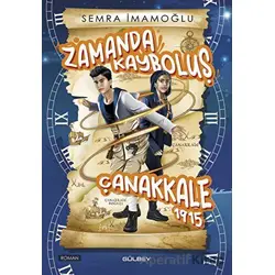 Zamanda Kayboluş Çanakkale 1915 - Semra İmamoğlu - Gülbey Yayınları