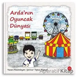 Ardanın Oyuncak Dünyası - Şennur Topuz Pişmaf - US Yayınları