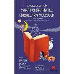 İlkokullar İçin Yaratıcı Drama ile Masallara Yolculuk - Özge Çangırı Aydın - US Yayınları