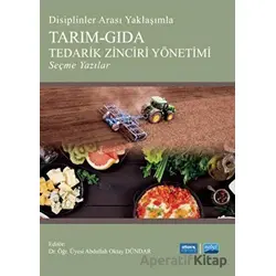 Disiplinler Arası Yaklaşımla Tarım-Gıda Tedarik Zinciri Yönetimi