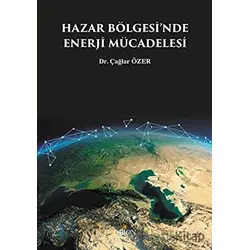 Hazar Bölgesinde Enerji Mücadelesi - Çağlar Özer - Orion Kitabevi