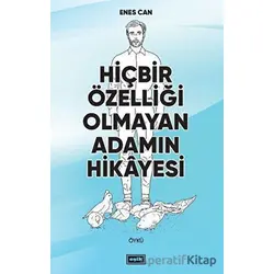 Hiçbir Özelliği Olmayan Adamın Hikayesi - Enes Can - Eşik Yayınları