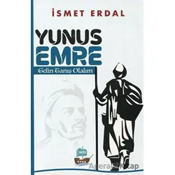 Yunus Emre Gelin Tanış Olalım - İsmet Erdal - Yafes Yayınları