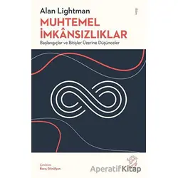 Muhtemel İmkânsızlıklar - Başlangıçlar ve Bitişler Üzerine Düşünceler