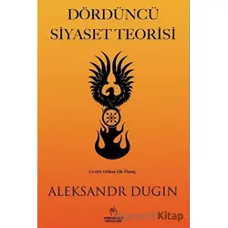Dördüncü Siyaset Teorisi - Aleksandr Dugin - Kronoloji Yayınları