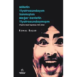 Milletin Tiyatrosundayım Sanmıştım, Meğer Devletin Tiyatrosundaymışım