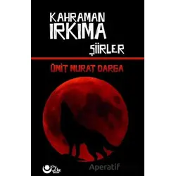 Kahraman Irkıma - Ümit Murat Darga - Ayyıldız Kitap