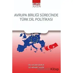 Avrupa Birliği Sürecinde Türk Dil Politikası - Hasan Kavruk - Ihlamur