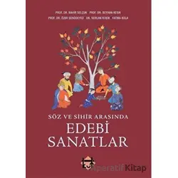 Söz ve Sihir Arasında Edebi Sanatlar - Kolektif - Kut Yayınları