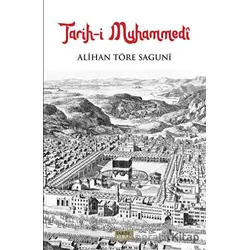 Tarih-i Muhammedi - Alihan Töre Saguni - Tarih ve Kuram Yayınevi