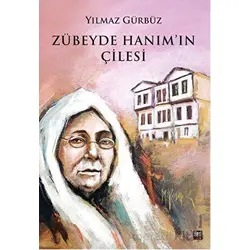 Zübeyde Hanımın Çilesi - Yılmaz Gürbüz - İleri Yayınları