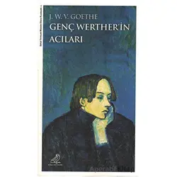 Genç Wertherin Acıları - Johann Wolfgang Von Goethe - Serçe Yayınları