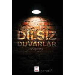 Dilsiz Duvarlar - İlhan Keskin - Rüzgar Eren Yayıncılık
