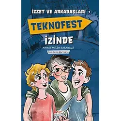 İzzet ve Arkadaşları Teknofest İzinde - Ahmet Melih Karauğuz - Mosquito Yayınları