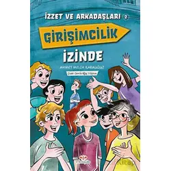 İzzet ve Arkadaşları Girişimcilik İzinde - Ahmet Melih Karauğuz - Mosquito Yayınları