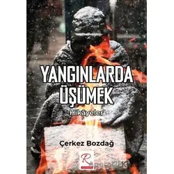 Yangınlarda Üşümek - Hikayeler - Çerkez Bozdağ - Rüzgar Eren Yayıncılık