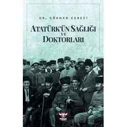 Atatürkün Sağlığı ve Doktorları - Gökhan Cebeci - Pankuş Yayınları