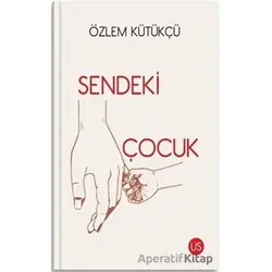 Sendeki Çocuk - Özlem Kütükçü - US Yayınları