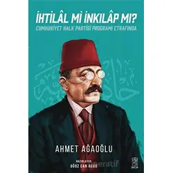 İhtilal Mi İnkılap Mı ? - Ahmet Ağaoğlu - Mavi Gök Yayınları