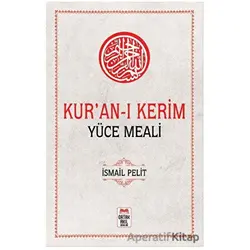 Kuran-ı Kerim Yüce Meali - İsmail Pelit - Ortak Akıl Yayınları