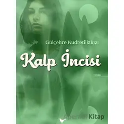 Kalp İncisi - Gülçehre Kudretillakızı - Günce Yayınları