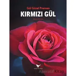 Kırmızı Gül - Gül Güzel Prenses - Günce Yayınları