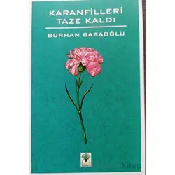 Karanfilleri Taze Kaldı - Burhan Babaoğlu - Sidar Yayınları