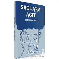 Sağlara Ağıt - Şule Yıldırım Sarıcı - Ritim Plus Yayınları