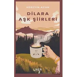 Dilara Aşk Şiirleri - Hüseyin Acun - Linza Yayınları