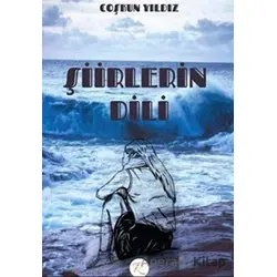Şiirlerin Dili - Coşkun Yıldız - Rüzgar Eren Yayıncılık