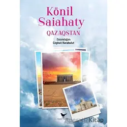 Könil Saiahaty Qazaqstan - Kolektif - Günce Yayınları