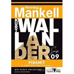 Piramit ve Diğer Wallander Maceraları - Kurt Wallander Serisi 9 - Henning Mankell - Ayrıksı Kitap