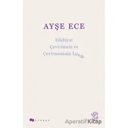 Edebiyat Çevirisinin ve Çevirmeninin İzinde - Ayşe Ece - Minotor Kitap